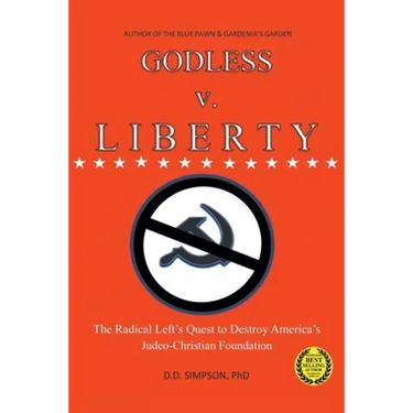 GODLESS v. LIBERTY: The Radical Left's Quest to Destroy America's Judeo-Christian Foundation