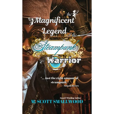 The Magnificent Legend of the Steampunk Warrior