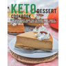 Keto Dessert Cookbook: 140+ Quick & Easy, Sugar-Free, Ketogenic Bombs, Cakes & Sweets to Shed Weight, Lower Cholesterol & Boost Energy
