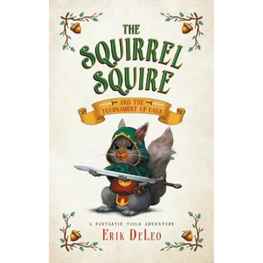 The Squirrel Squire: and the Tournament of Oaks