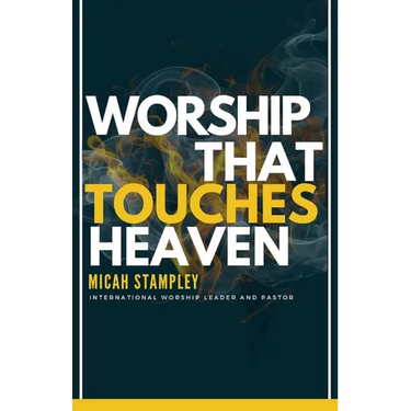 Worship That Touches Heaven