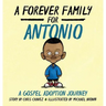 A Forever Family for Antonio: A Gospel Adoption Journey