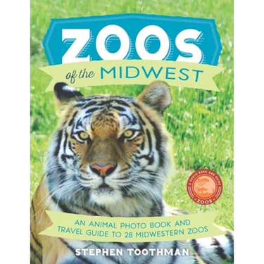 Zoos of the Midwest: A Travel Guide of 28 Midwestern Zoos and Photo Book of Their Animals