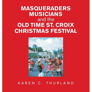 Masqueraders Musicians and the Old Time St. Croix Christmas Festival