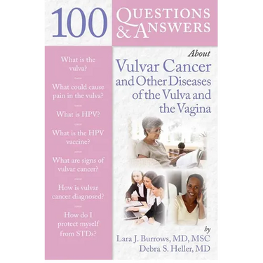 100 Questions & Answers about Vulvar Cancer and Other Diseases of the Vulva and Vagina