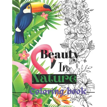 Beauty in nature coloring book: Coloring book