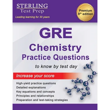Sterling Test Prep GRE Chemistry Practice Questions: High Yield GRE Chemistry Questions with Detailed Explanations