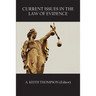 Current Issues in the Law of Evidence