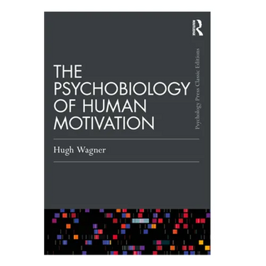 The Psychobiology of Human Motivation