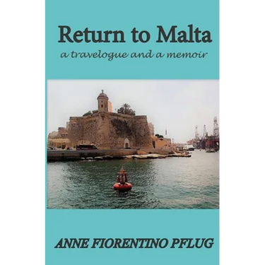 Return to Malta: a Travelogue, and a Memoir