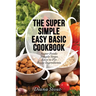 The Super Simple Easy Basic Cookbook