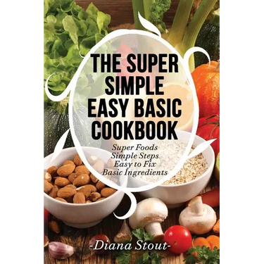 The Super Simple Easy Basic Cookbook