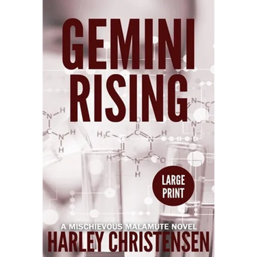 Gemini Rising: Large Print: (Mischievous Malamute Mystery Series Book 1)