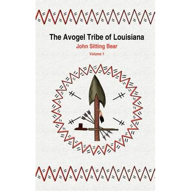 The Avogel Tribe of Louisiana: Volume 1