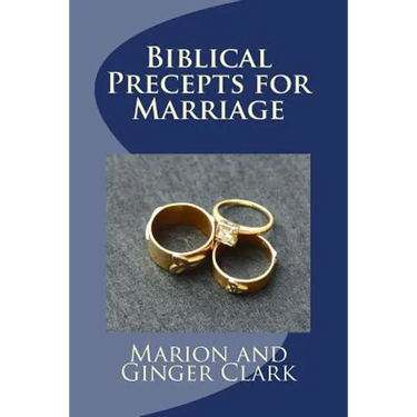 Biblical Precepts for Marriage: A Primer for Pre-Marriage Counsel