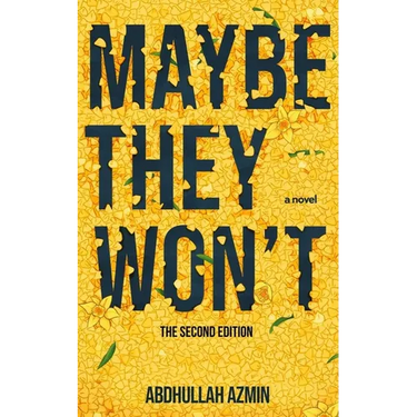 Maybe They Won't: The Second Edition