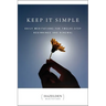 Keep It Simple: Daily Meditations for Twelve Step Beginnings and Renewal