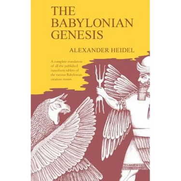 The Babylonian Genesis: The Story of the Creation