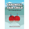 Farewell, Fair Child: The Undergraduate