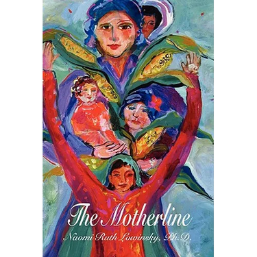 The Motherline: Every Woman's Journey to Find Her Female Roots