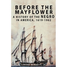 Before the Mayflower: A History of the Negro in America, 1619-1962