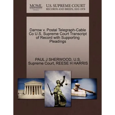 Darrow V. Postal Telegraph-Cable Co U.S. Supreme Court Transcript of Record with Supporting Pleadings