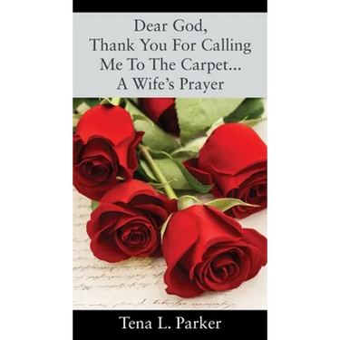 Dear God, Thank You For Calling Me To The Carpet...A Wife's Prayer