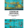 Literature and Understanding: The Value of a Close Reading of Literary Texts