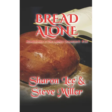 Bread Alone: Adventures in the Liaden Universe(R) Number 34