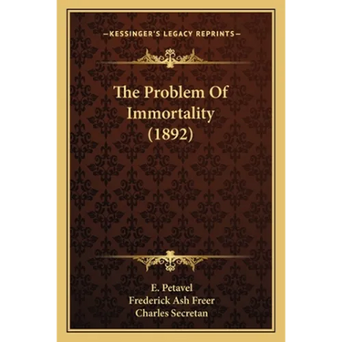 The Problem Of Immortality (1892)