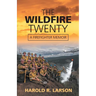 The Wildfire Twenty: A Firefighter Memoir