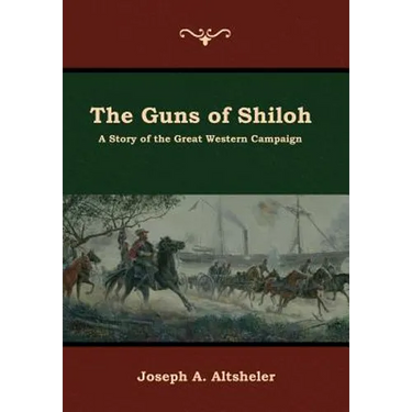 The Guns of Shiloh: A Story of the Great Western Campaign