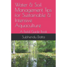Water & Soil Management Tips for Sustainable & Intensive Aquaculture: A Field Guide Book