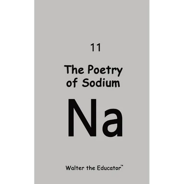 The Poetry of Sodium