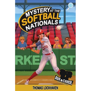 Mystery at the Softball Nationals (Book 13): Ava & Carol Detective Agency: A Kids Sports Detective Mystery