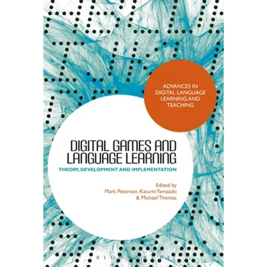 Digital Games and Language Learning: Theory, Development and Implementation