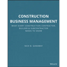 Construction Business Management: What Every Construction Contractor, Builder and Subcontractor Needs to Know