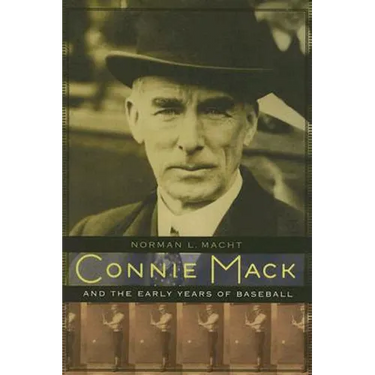 Connie Mack and the Early Years of Baseball