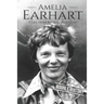 Amelia Earhart: A Life from Beginning to End