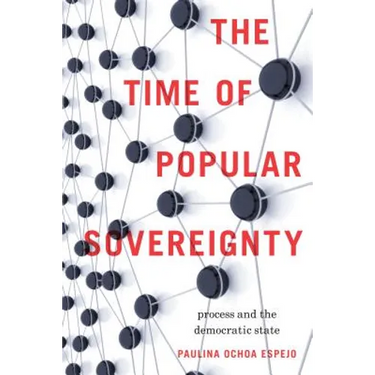 The Time of Popular Sovereignty: Process and the Democratic State