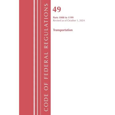 Code of Federal Regulations, Title 49 Transportation 1000-1199, Revised as of October 1, 2024