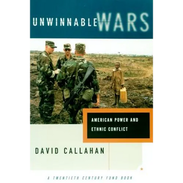 Unwinnable Wars: American Power and Ethnic Conflict