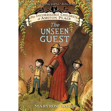 The Incorrigible Children of Ashton Place: Book III: The Unseen Guest