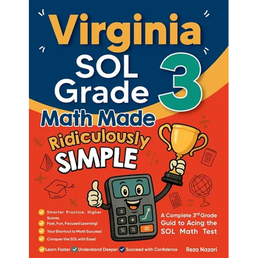 Virginia SOL Grade 3 Math Made Ridiculously Simple: A Comprehensive 3rd Grade Guide to Acing SOL Math Test