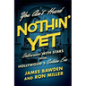 You Ain't Heard Nothin' Yet: Interviews with Stars from Hollywood's Golden Era