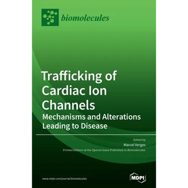 Trafficking of Cardiac Ion Channels: Mechanisms and Alterations Leading to Disease