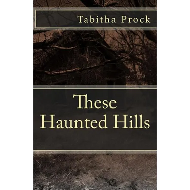 These Haunted Hills