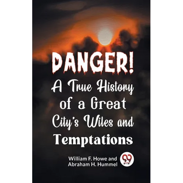 Danger! A True History of a Great City's Wiles and Temptations