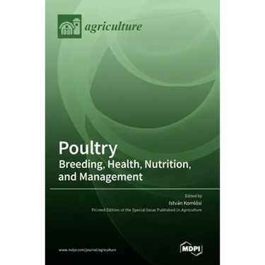 Poultry: Breeding, Health, Nutrition, and Management