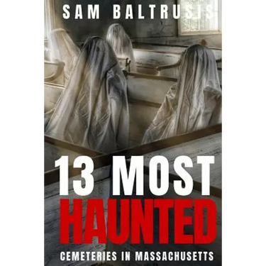 13 Most Haunted Cemeteries in Massachusetts
